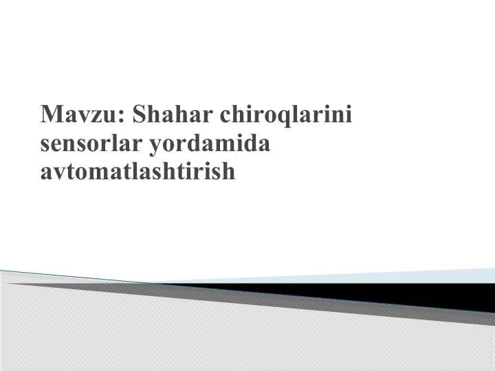 Shahar chiroqlarini sensorlar yordamida avtomatlashtirish