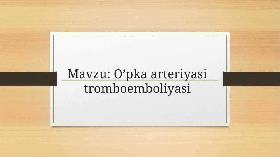 O`pka arteriyasi tromboemboliyasi