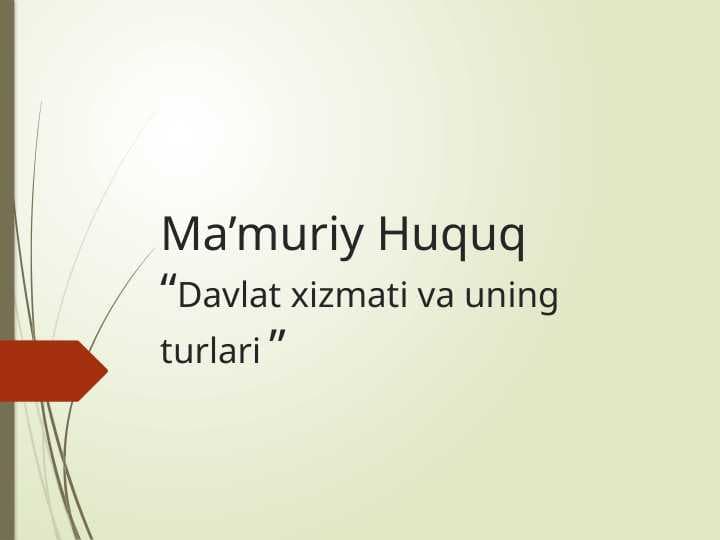Ma’muriy Huquq“Davlat xizmati va uning turlari