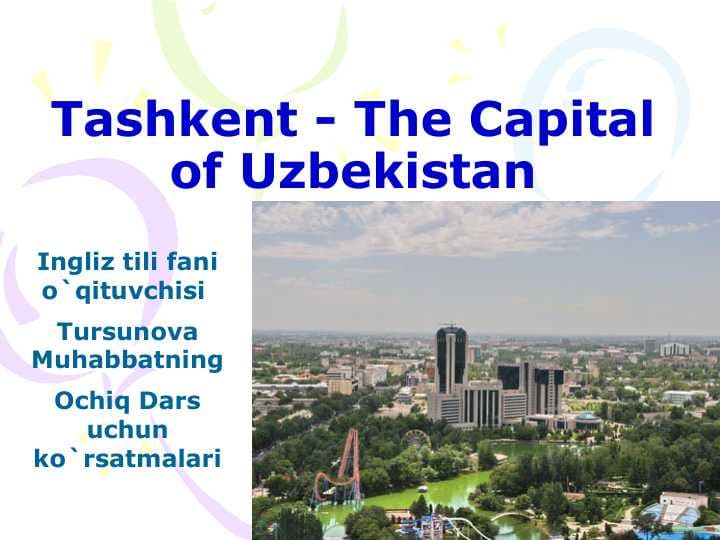 Tashkent - The Capital of Uzbekistan