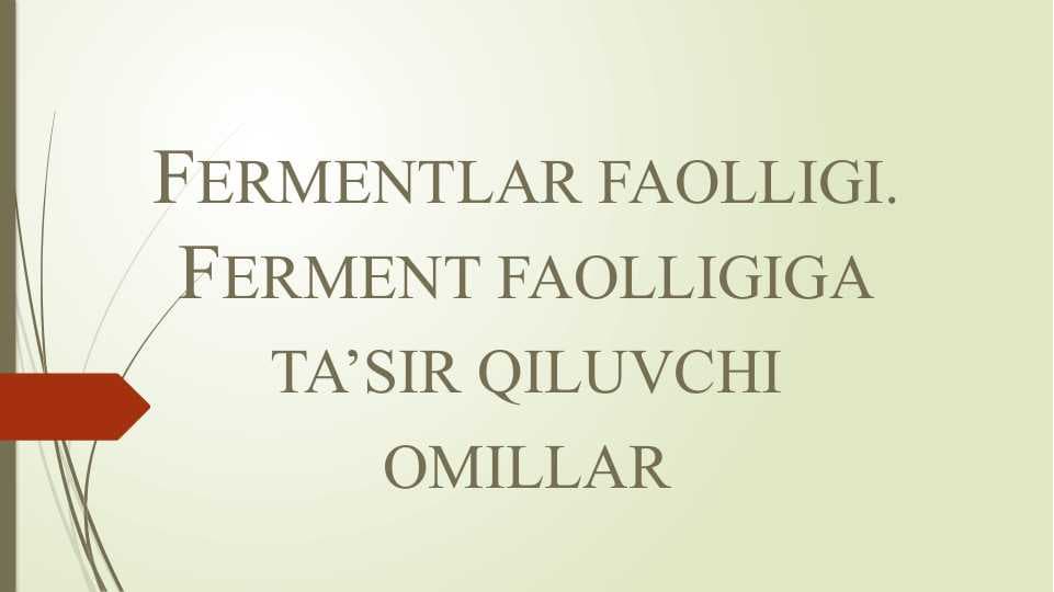 Fermentlar faolligi. Ferment faolligiga ta’sir qiluvchi omillar