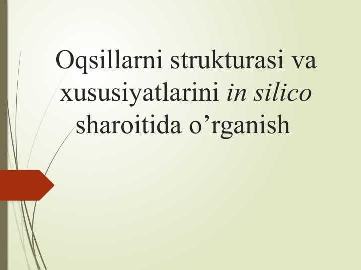 Oqsillarni strukturasi va xususiyatlarini in silico sharoitida o’rganish