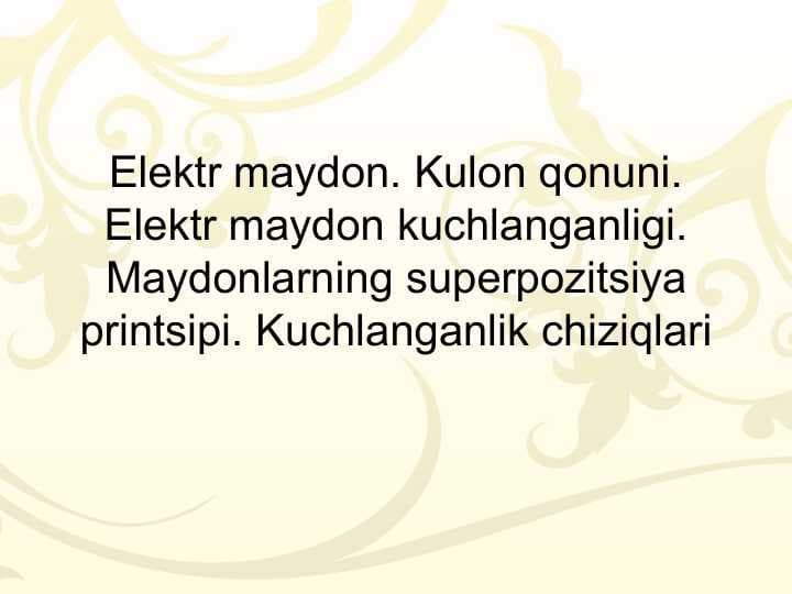 Elеktr maydon. Kulon qonuni. Elеktr maydon kuchlanganligi.