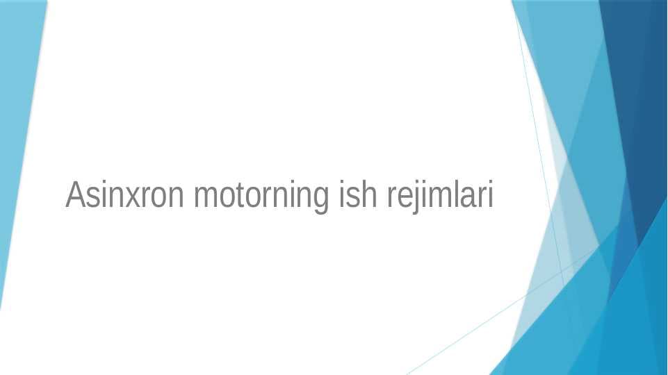 Asinxron motorning ish rejimlari