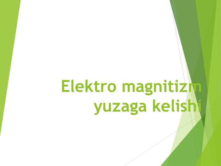 Elektro magnitizm yuzaga kelishi