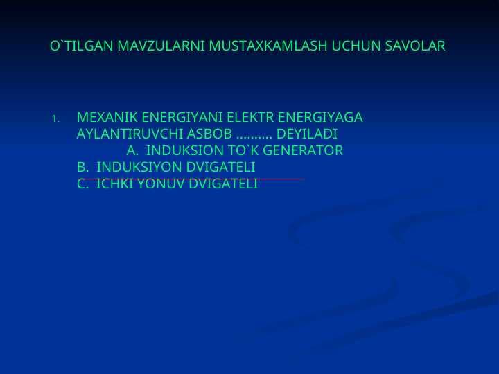 O`TILGAN MAVZULARNI MUSTAXKAMLASH UCHUN SAVOLAR