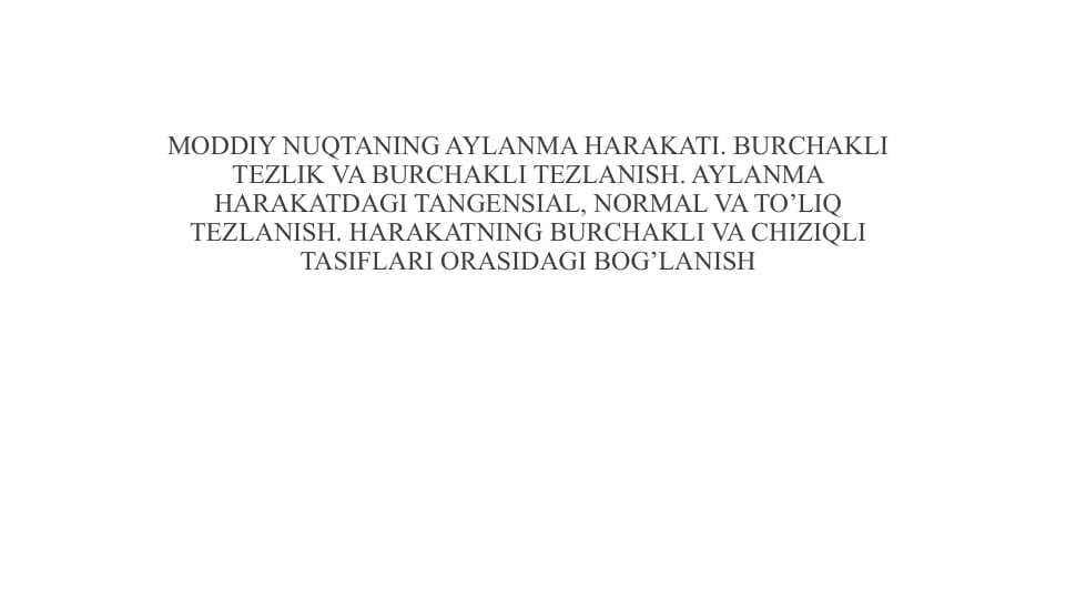 MODDIY NUQTANING AYLANMA HARAKATI