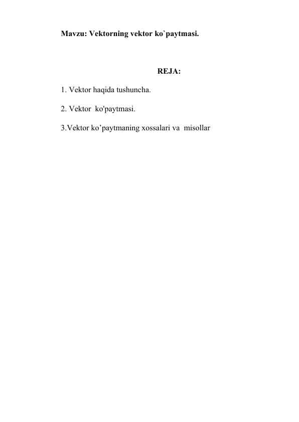 Vektorning Vektor ko`paytmasi.