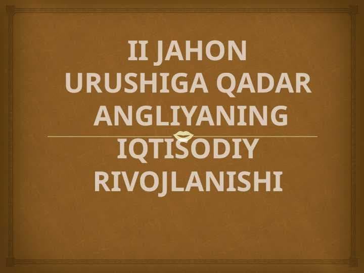 II jahon urushiga qadar Angliyaning iqtisodiy rivojlanishi 25