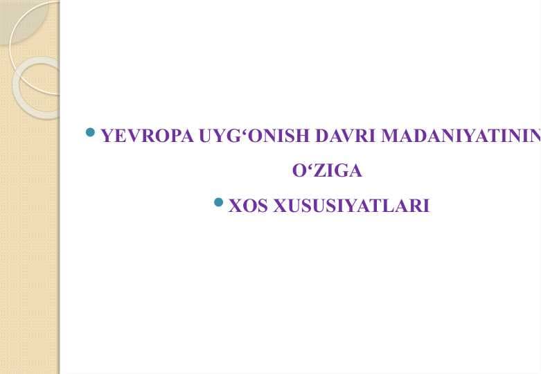 YEVROPA UYGʻONISH DAVRI MADANIYATINING OʻZIGA  XOS XUSUSIYATLARI