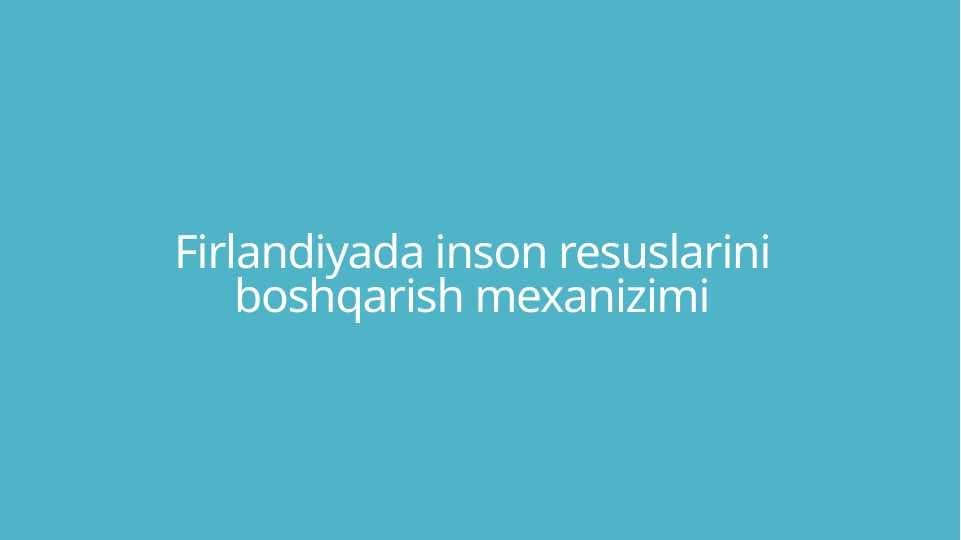 Firlandiyada inson resuslarini boshqarish mexanizimi