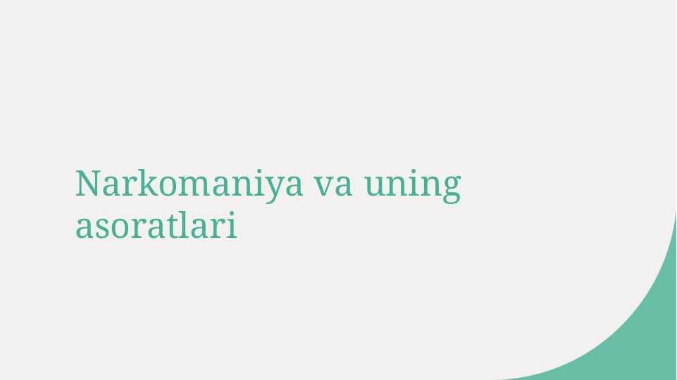 Narkomaniya va uning asoratlari