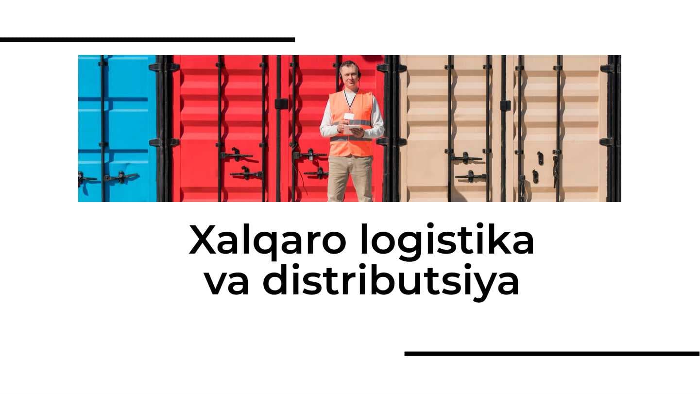 Xalqaro logistika va distributsiya
