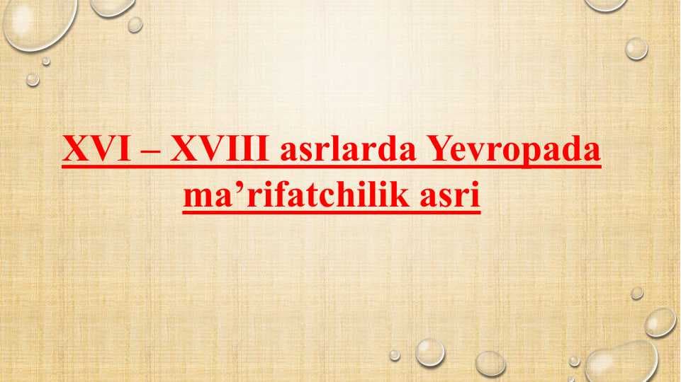 XVI – XVIII asrlarda Yevropada ma’rifatchilik asri
