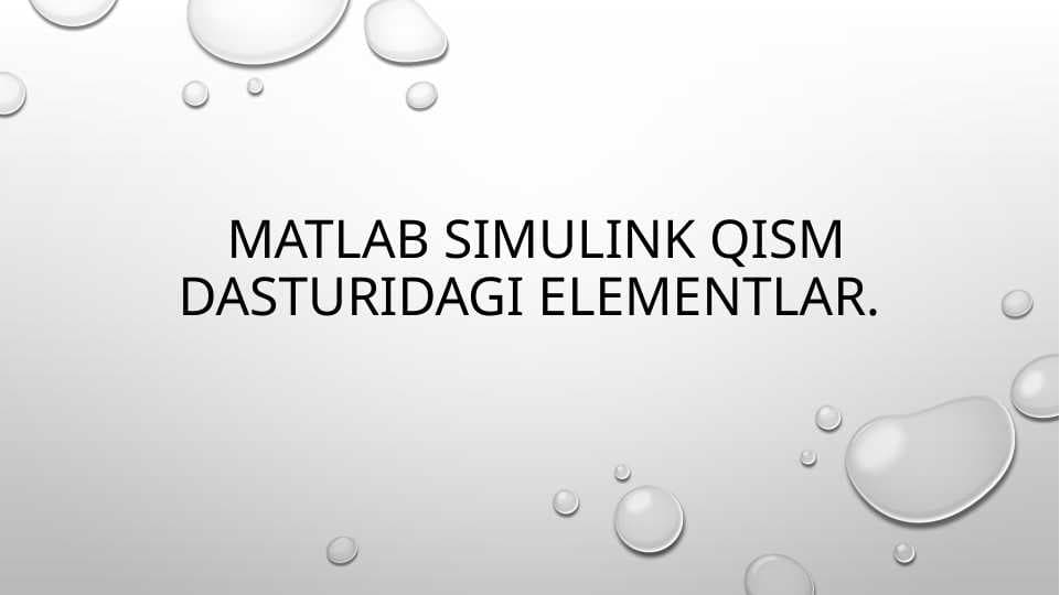 MATLAB SIMULINK qism dasturidagi elementlar.