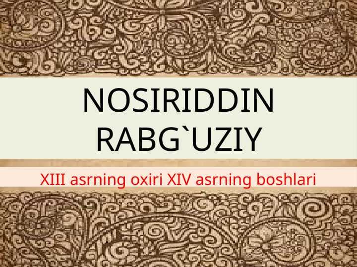 NOSIRIDDIN RABG`UZIY