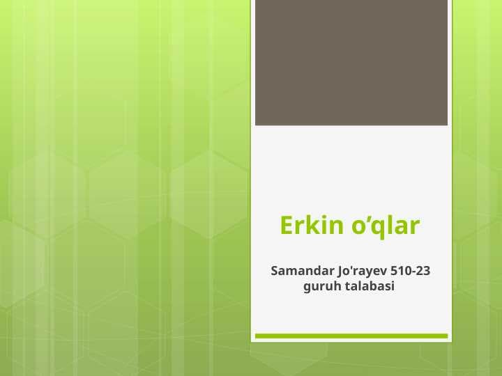 Erkin o’qlar
