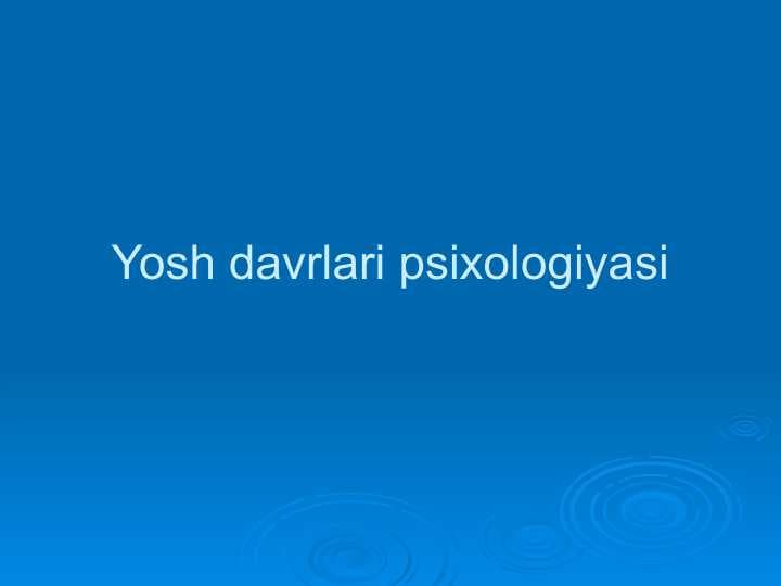 Yosh davrlari psixologiyasi