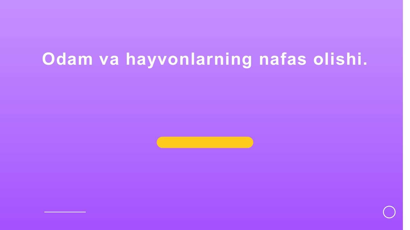 Odam va hayvonlarning nafas olishi.