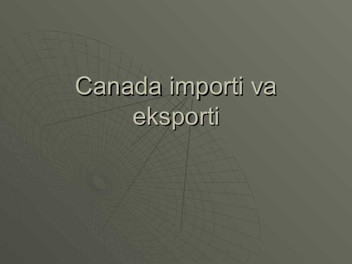 Kanada importi va eksport