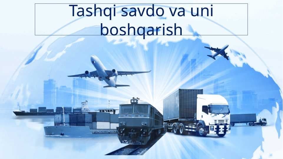 Tashqi savdo va uni boshqarish