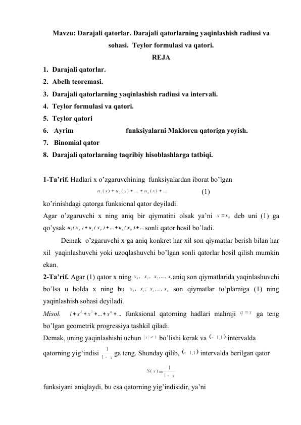 Darajali qatorlar. Darajali qatorlarning yaqinlashish radiusi va sohasi.  Teylor formulasi va qatori.