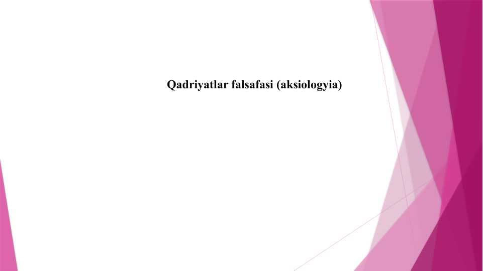 Qadriyatlar falsafasi (aksiologyia)
