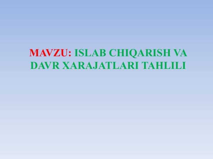 ISLAB CHIQARISH VA DAVR XARAJATLARI TAHLILI
