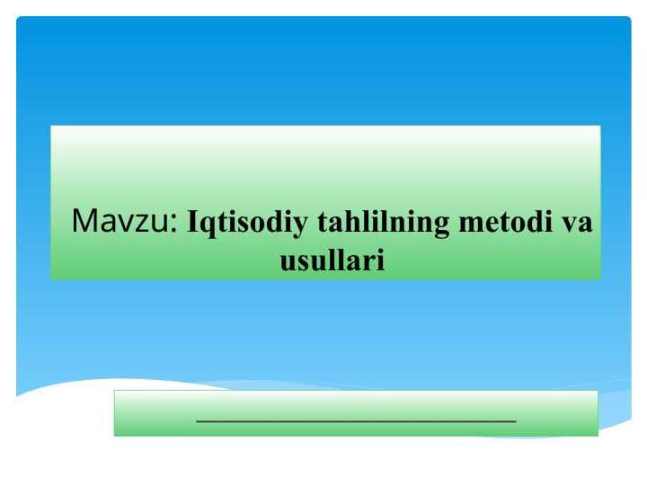 Iqtisodiy tahlilning metodi va usullari