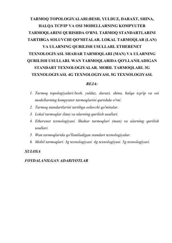 TARMOQ TOPOLOGIYALARI:BESH, YULDUZ, DARAXT, SHINA, HALQA TCP/IP VA OSI MODELLARNING KOMPYUTER TARMOQLARINI QURISHDA O'RNI. TARMOQ STANDARTLARINI TARTIBGA SOLUVCHI QO'MITALAR.