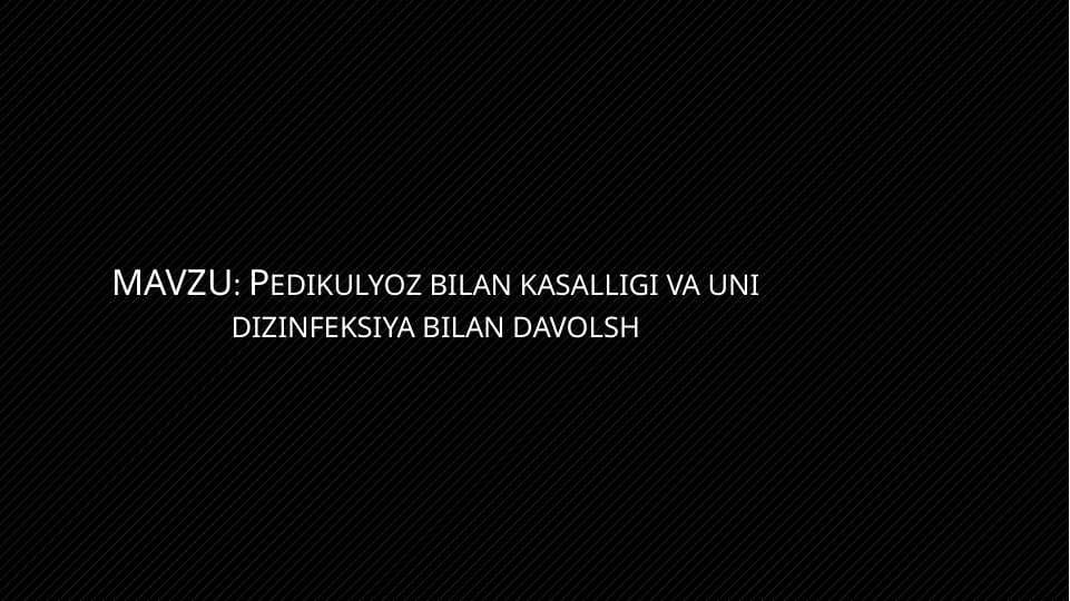 Pedikulyoz bilan kasalligi va uni dizinfeksiya bilan davolsh