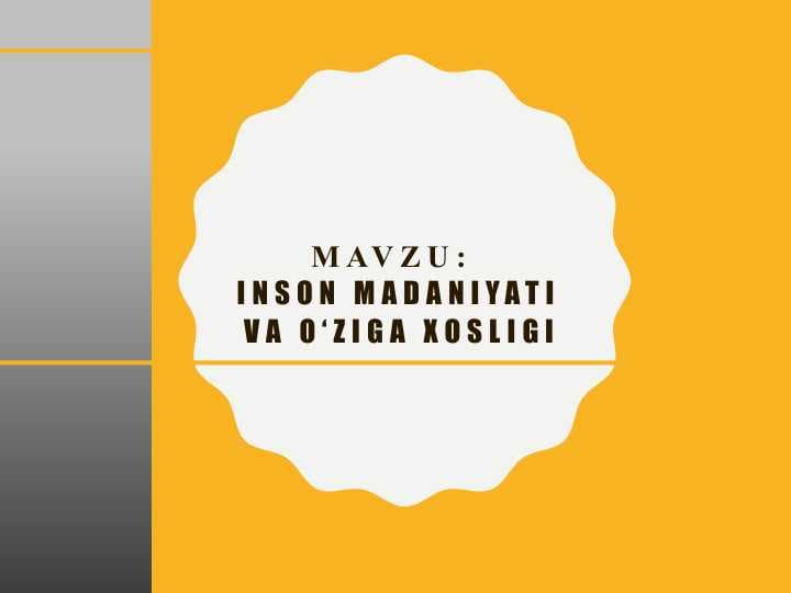 INSON MADANIYATI VA O‘ZIGA XOSLIgi
