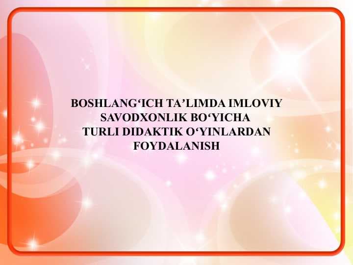 BOSHLANGʻICH TAʼLIMDA IMLOVIY SAVODXONLIK BOʻYICHA