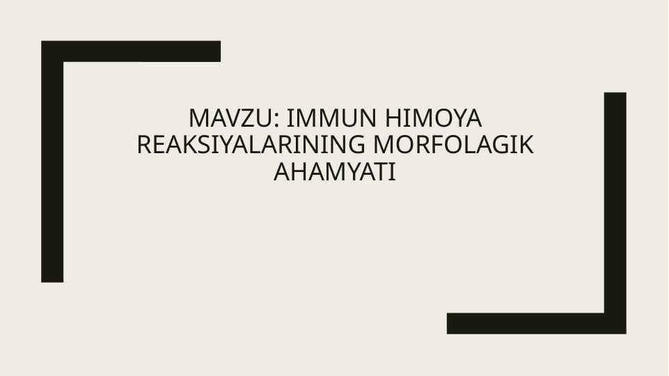Immun himoya reaksiyalarining morfolagik ahamyati