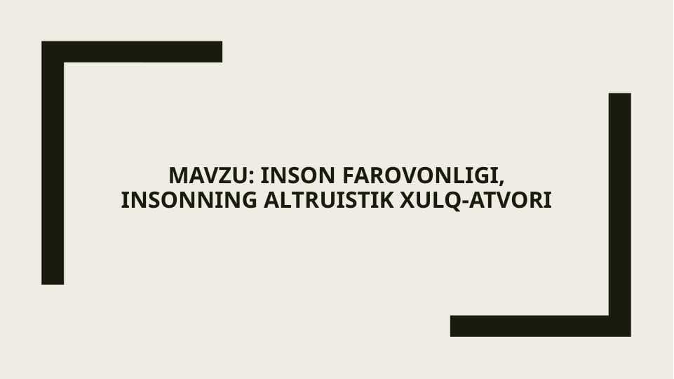Inson farovonligi, insonning altruistik xulq-atvori