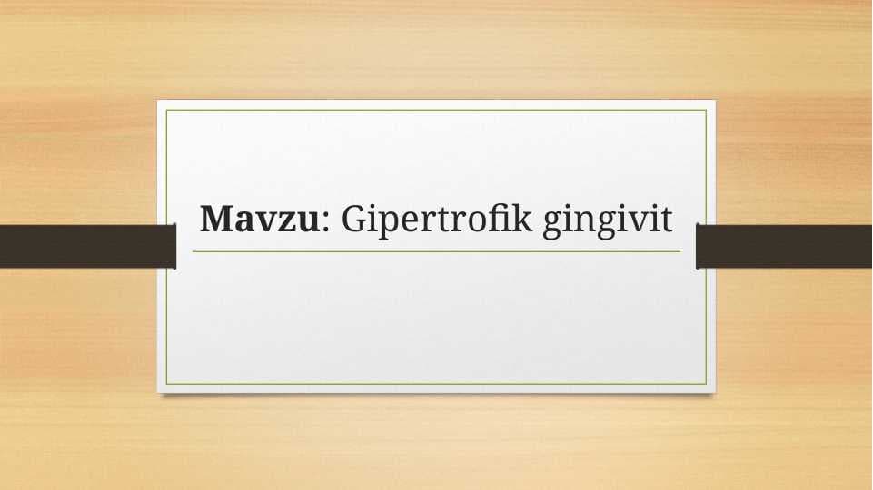 Gipertrofik gingivit