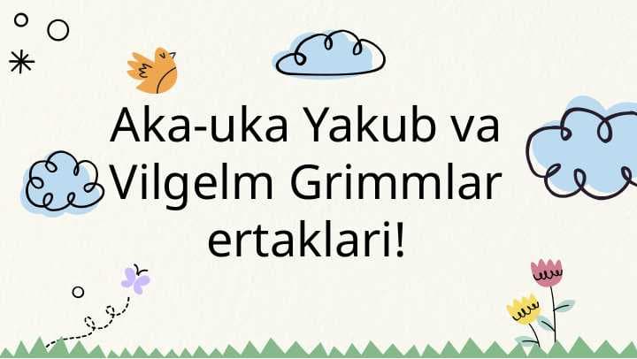 Aka-uka Yakub va Vilgelm Grimmlar ertaklari