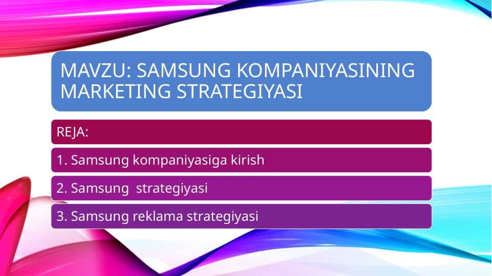 SAMSUNG KOMPANIYASINING MARKETING STRATEGIYASI