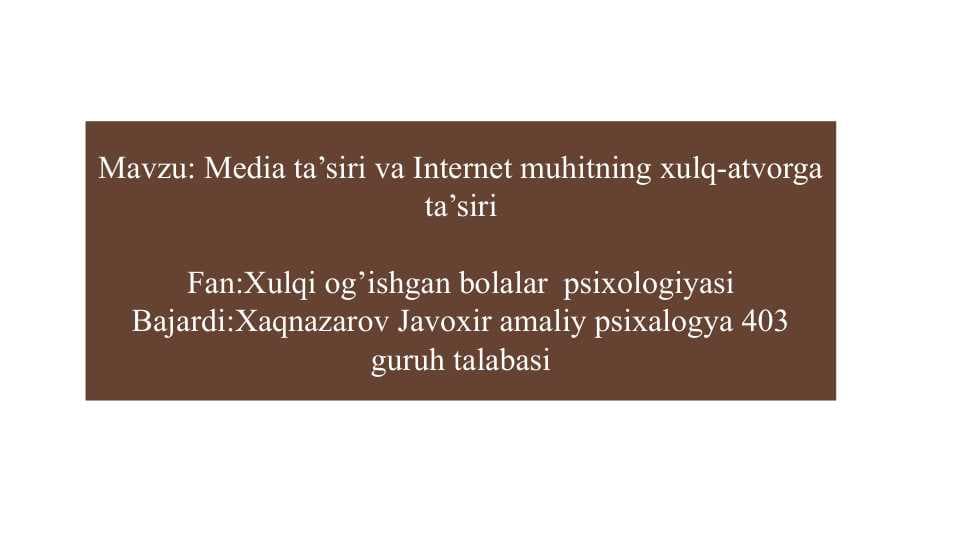 Media ta’siri va Internet muhitning xulq-atvorga ta’siri slayd