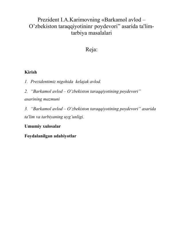 Prеzidеnt I.A.Karimovning «Barkamol avlod – O’zbеkiston taraqqiyotininг poydеvori” asarida ta'lim-tarbiya masalalari