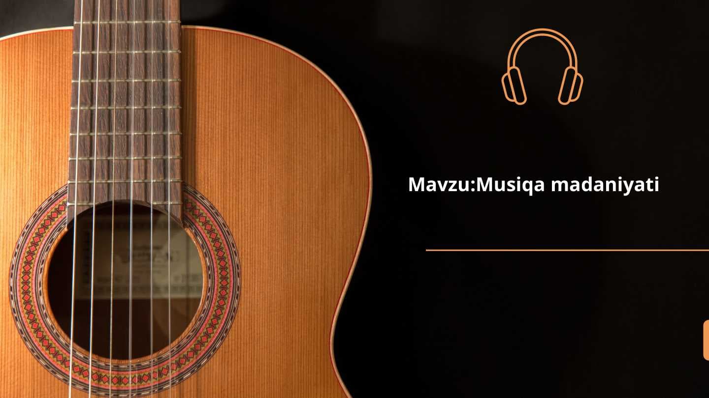 Mavzu:Musiqa madaniyati