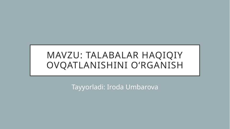 Talabalar haqiqiy ovqatlanishini o‘rganish