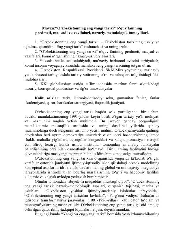 Mavzu:“O‘zbekistonning eng yangi tarixi” o‘quv fanining predmeti, maqsadi va vazifalari, nazariy-metodologik tamoyillari.