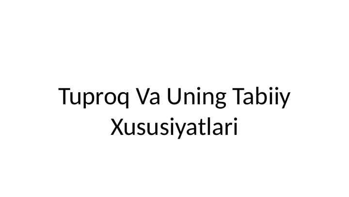 Tuproq va uning tabiiy xususiyatlari 2
