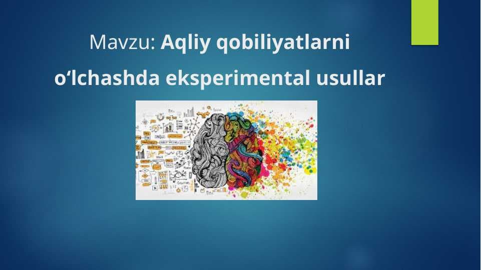 Aqliy qobiliyatlarni o‘lchashda eksperimental usullar