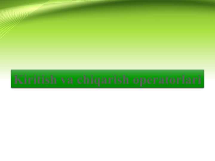 Kiritish va chiqarish operatorlari