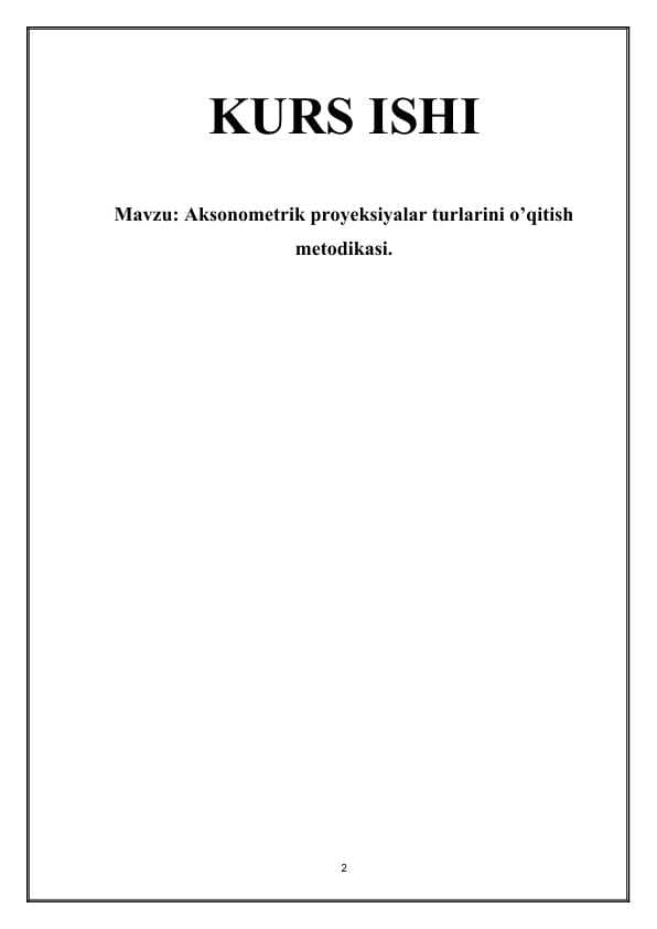 Aksonometrik proyeksiyalar turlarini o’qitish metodikasi.