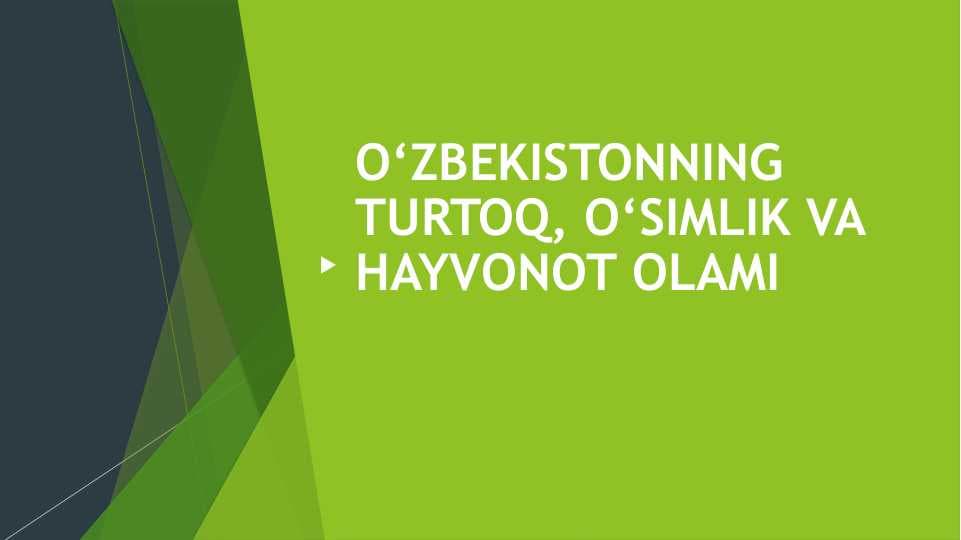O‘ZBEKISTONNING TUPROQ, O‘SIMLIK VA HAYVONOT OLAMI