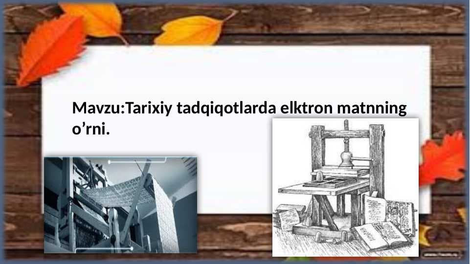 Tarixiy tadqiqotlarda elktron matnning o’rni.