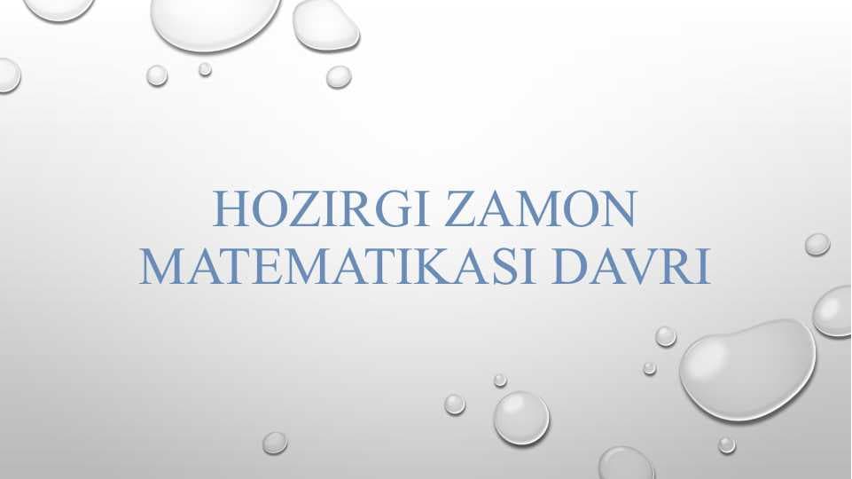 Hozirgi zamon matematikasi davri.pptx